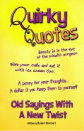 Quirky quotes old sayings with a new humor twist